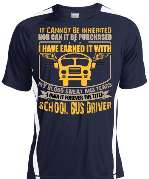 School Bus Driver T Shirt, My Blood Sweat And Tears T Shirt, Cool Shirt