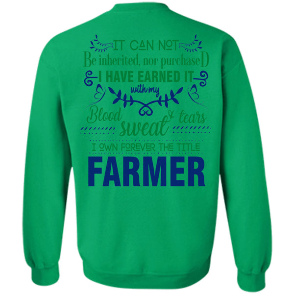 Being A Farmer T Shirt, I Own Forever The Title Farmer Sweatshirt