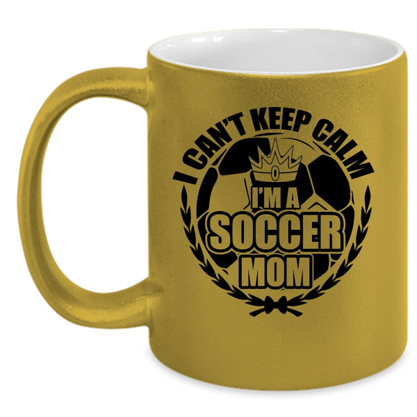 I'm A Soccer Mom Coffee Mug, I Can't Keep Calm Accent Mug