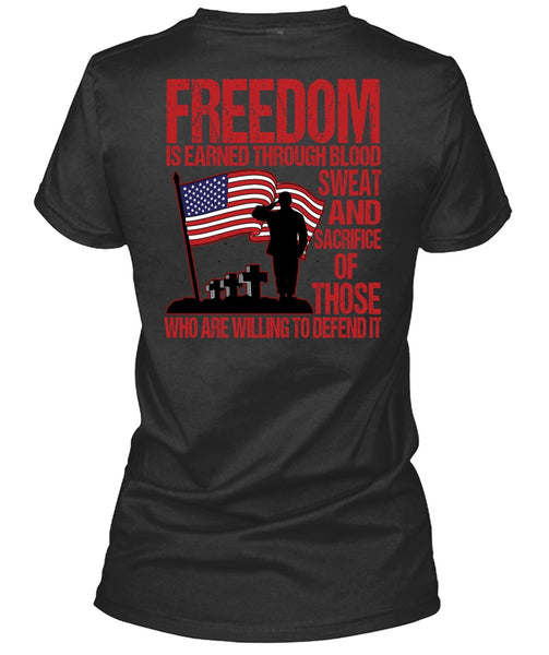 Freedom Is Earned T Shirt, Being A Veteran T Shirt