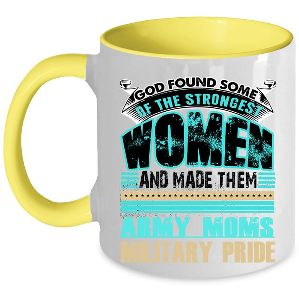 Army Moms Military Pride Coffee Mug, The Strongest Women Accent Mug