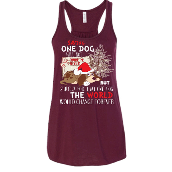 Saving One Dog Will Not Change The world T Shirt, Coolest Dog T Shirt, Cool T Shirt