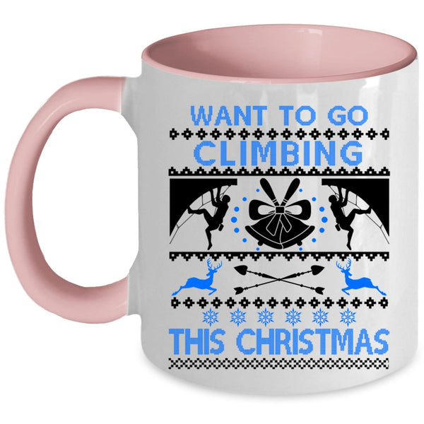 Outdoor Coffee Mug, Want To Go Climbing This Christmas Accent Mug