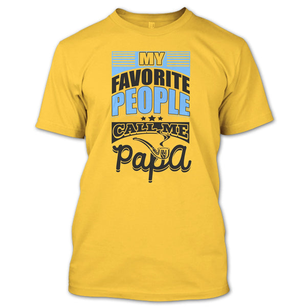My Favorite People Call Me Papa T Shirt, Father's Day Gift T Shirt