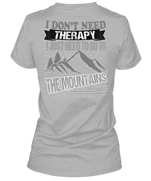 I Don't Need Therapy T Shirt, I Love Mountain T Shirt