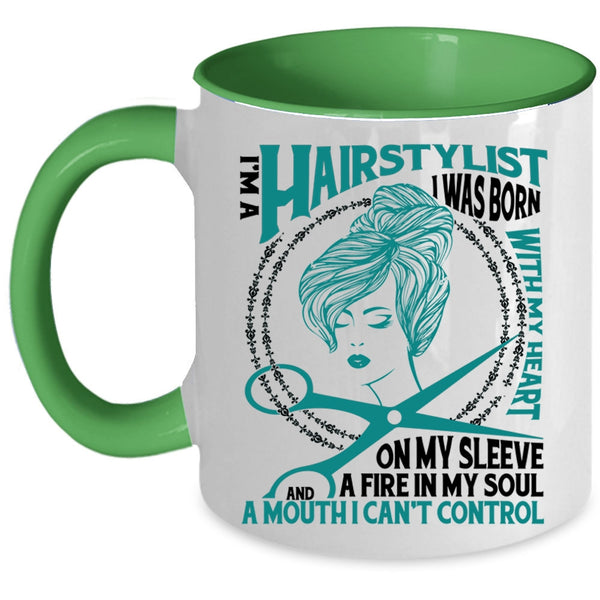 I Was Born With My Heart Coffee Mug, I Am A Hairstylist Accent Mug