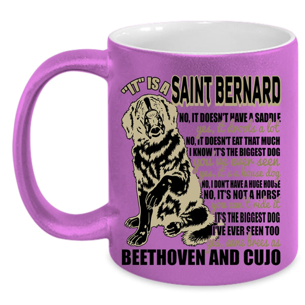 Cool Dog Lover Coffee Mug, It Is A Saint Bernard Accent Mug