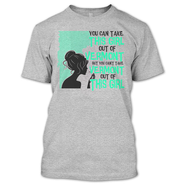 Take This Girl Out Of Vermont T Shirt, Coolest Vermont T Shirt