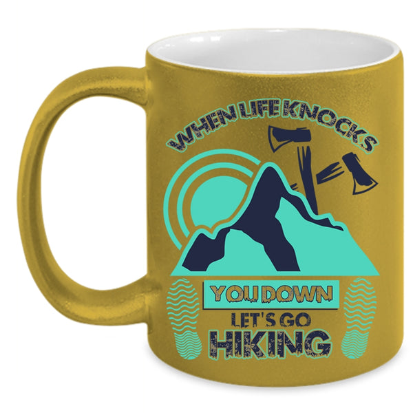 Let's Go Hiking Coffee Mug, When Life Knocks You Down Accent Mug