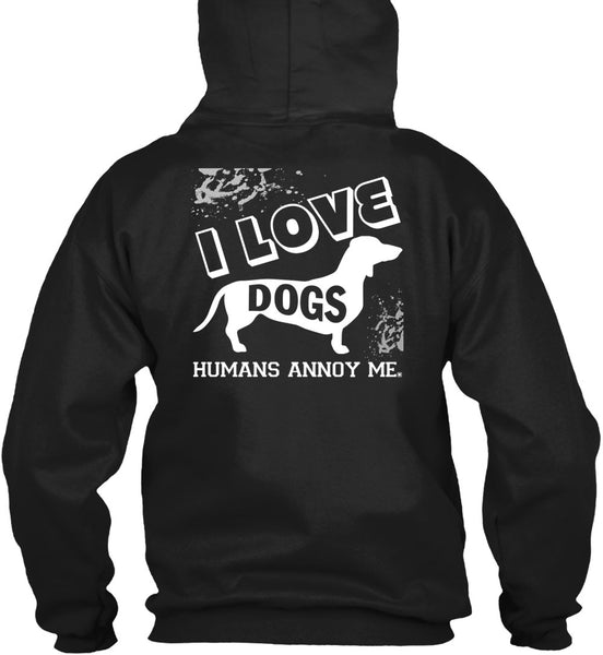 I Love Dogs Humans Annoy Me T Shirt, I Love My Life T Shirt