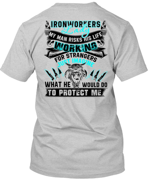 Ironworkers Lady T Shirt, My Man Risks His Life T Shirt