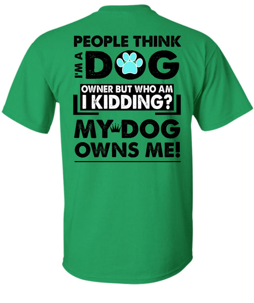 I'm A Dog T Shirt, I Love My Dog T Shirt