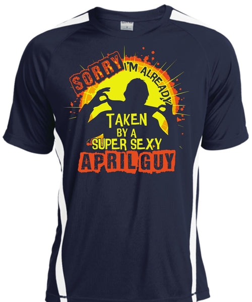 I'm Already Taken By An April Guy T Shirt, Being A Man T Shirt, Cool Shirt