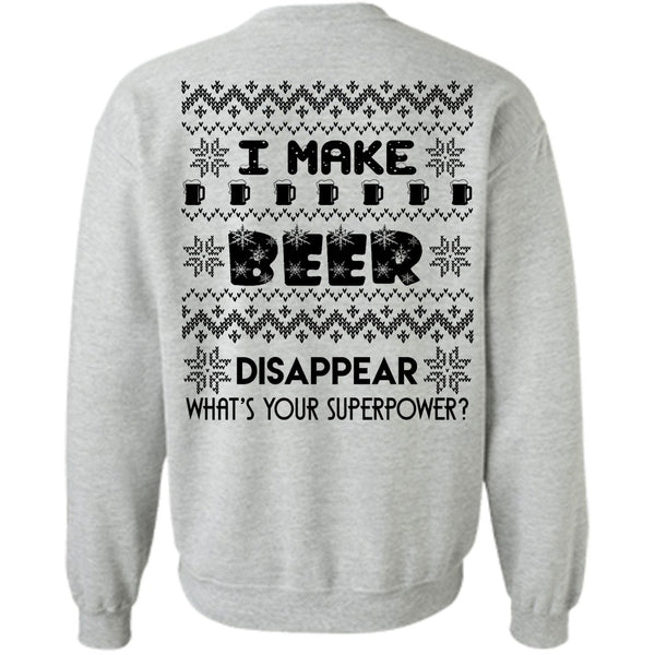 Being A Drinker T Shirt, I Make Beer Sweatshirt