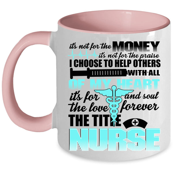 Cute Gift For Nurses Coffee Mug, The Title Nurse Accent Mug