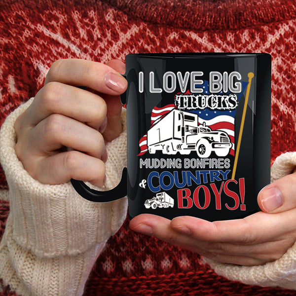 I Love Big Trucks Coffee Mug, Mudding Bonfires And Country Boys Coffee Cup