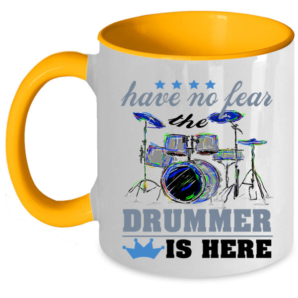 Funny Gift For Drummer Coffee Mug, The Drummer Is Here Accent Mug