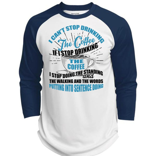 I Can't Stop Drinking The Coffee T Shirt, I Love Coffee T Shirt, Awesome T-Shirts  (Polyester Game Baseball Jersey)