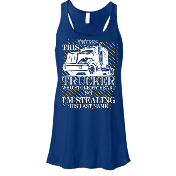 Theres This Trucker T Shirt, Who Stole My Heart Tank Top