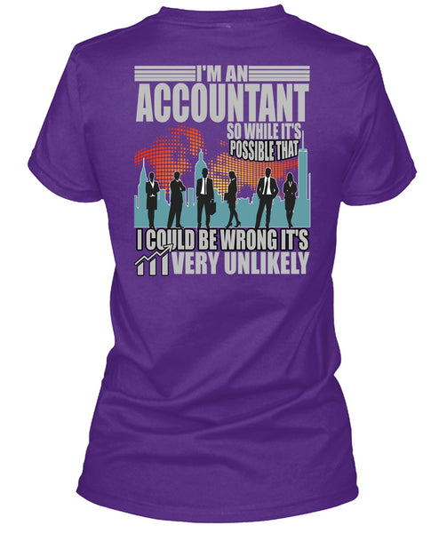 I'm An Accountant T Shirt, I Could Be Wrong T Shirt