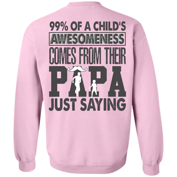 I Love Dad T Shirt, Their Papa Just Saying Sweatshirt
