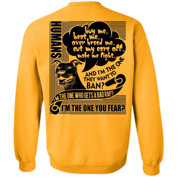 I Love Dog T Shirt, I'm The One You Fear Sweatshirt