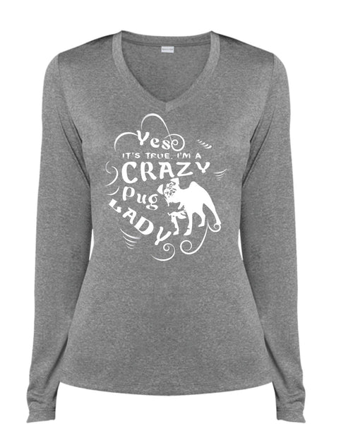 It's True I'm A Crazy Pug Lady T Shirt, I Love My Dog T Shirt (Ladies LS Heather V-Neck)