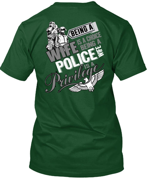 Being A Wife Is A Choice T Shirt, Being A Police Wife T Shirt