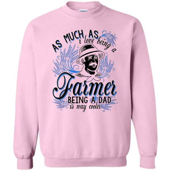 Coolest Farming Dad T Shirt, Love Being A Farmer Sweatshirt