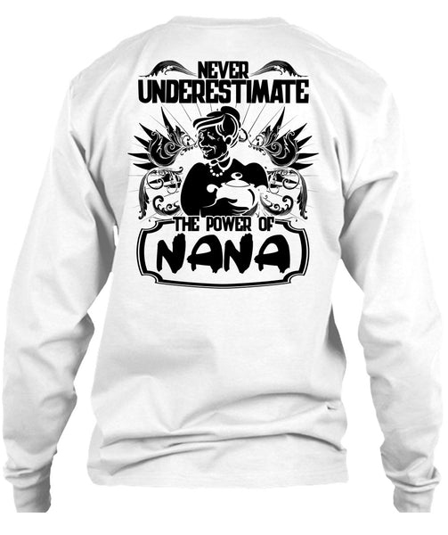 Never Underestimate The Power Of Nana T Shirt, I Love Nana T Shirt