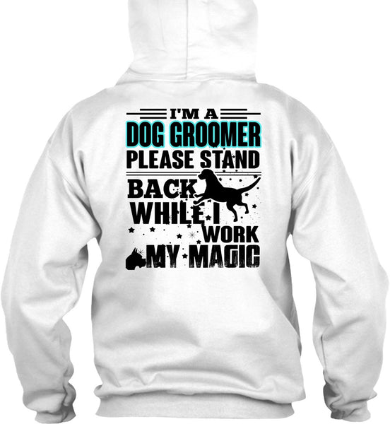 I'm A Dog Groomer T Shirt, I Love My Dog T Shirt