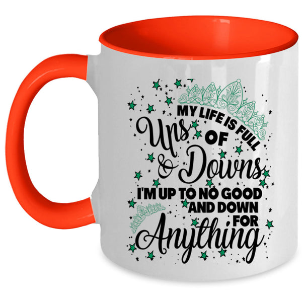 Lovely Coffee Mug, My Life Is Full Ups And Downs Accent Mug