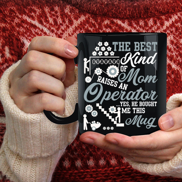 The Best Kind Of Mom Raises An Operator Coffee Mug, Cool Mom Coffee Cup