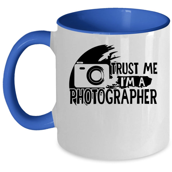 Cute Photographer Coffee Mug, Trust Me I'm A Photographer Accent Mug