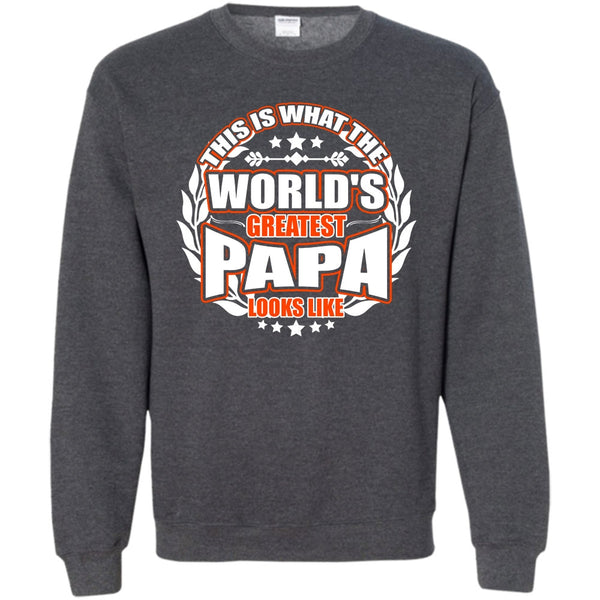 Greatest Papa Look Like T Shirt, Gift For Papa Sweatshirt