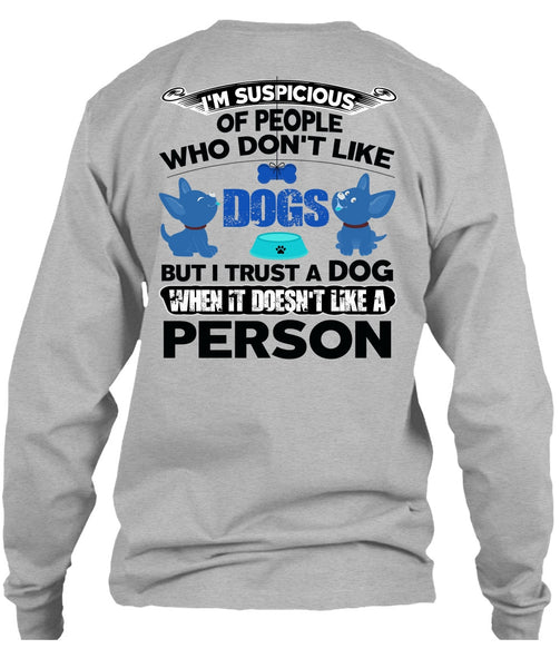 I Trust A Dog T Shirt, I Love My Dog T Shirt