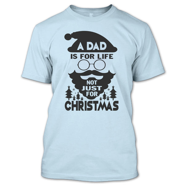 A Dad Is For Life T Shirt, Dad Merry Christmas T Shirt