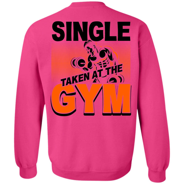 I Love Gym T Shirt, Single Taken At The Gym Sweatshirt
