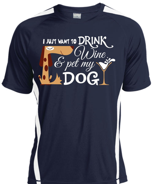 I Just Want To Drink Wine And My Dog T Shirt, My Favorite T Shirt, My Life T Shirt