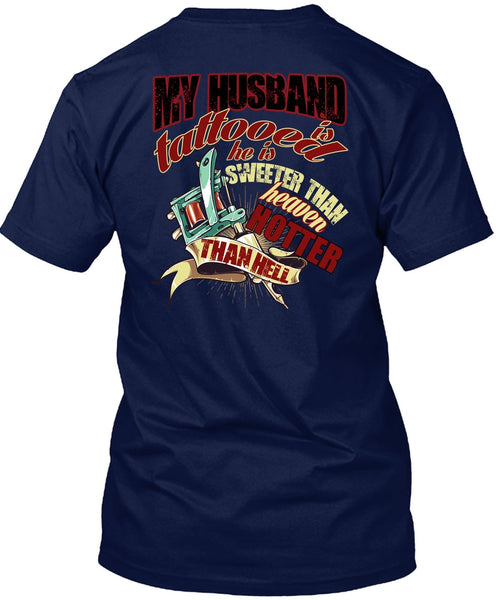 My Husband Is Tattooed T Shirt, He Is Sweeter T Shirt