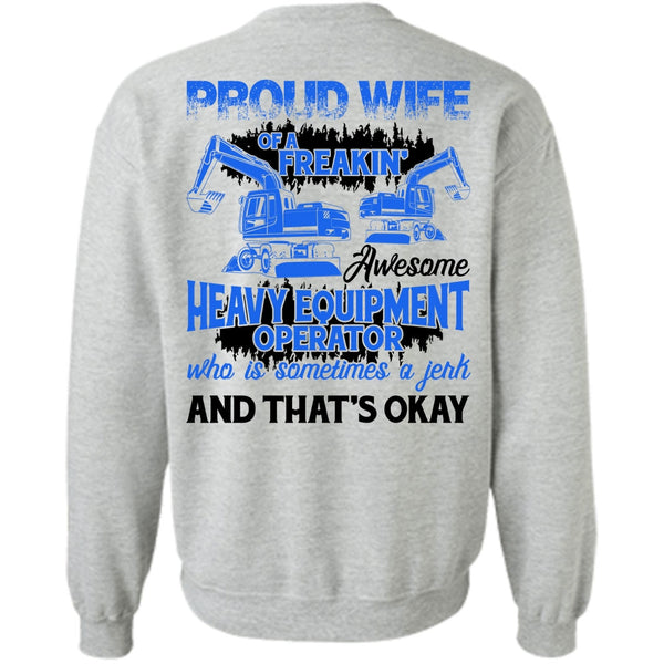 I Love Wife T Shirt, Proud Wife Of A Heavy Equipment Operator Sweatshirt