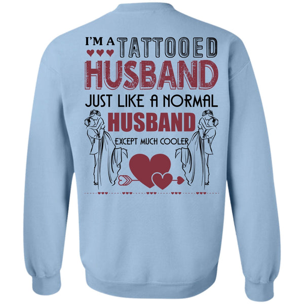 Being A Husband T Shirt, I'm A Tattooed Husband Sweatshirt