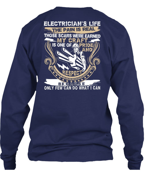 Electrician's Life The Pain Is Real T Shirt, Being An Electrician T Shirt