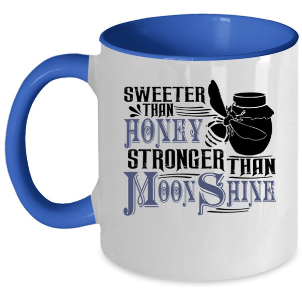 Stronger Than Moonshine Coffee Mug, Sweeter Than Honey Accent Mug