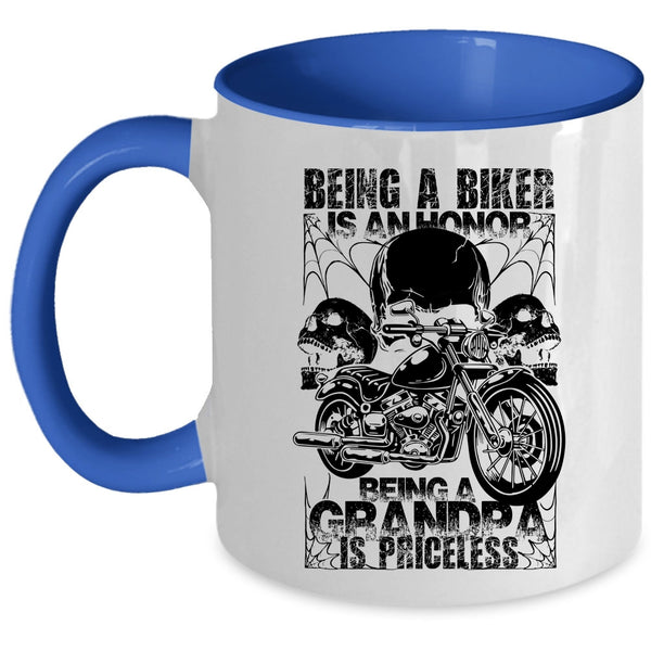 Being A Grandpa Is Priceless Coffee Mug, Being A Biker Is An Honor Accent Mug