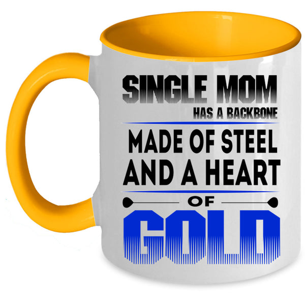 Heart Of Gold Coffee Mug, Single Mom Has A Backbone Accent Mug