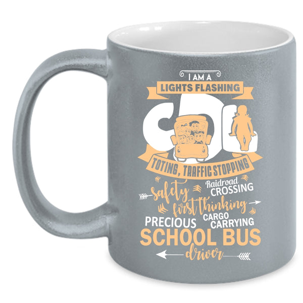 I Am A School Bus Driver Coffee Mug, Cute School Bus Driver Coffee Cup