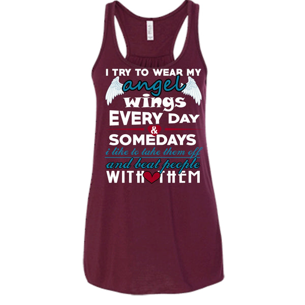 I Try To Wear My Angel Wings T Shirt, Somedays I Like To Take Them Off Tank Top