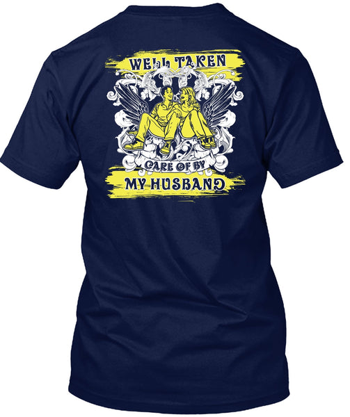 Well Taken Care Of By My Husband T Shirt, Being A Husband T Shirt
