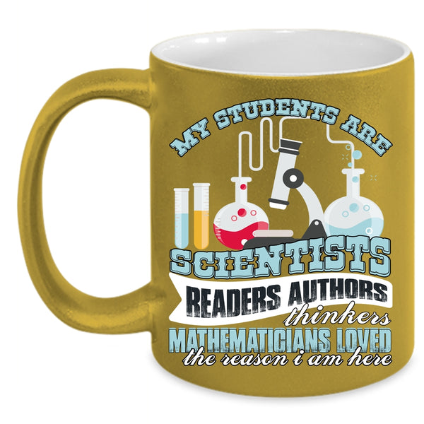 My Students Are Scientists Readers Coffee Mug, Mathematicians Loved Coffee Cup
